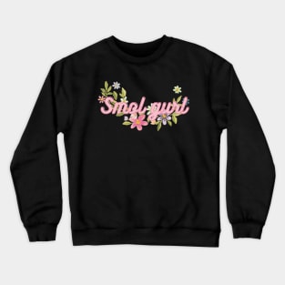 Small girl | Funny Crewneck Sweatshirt